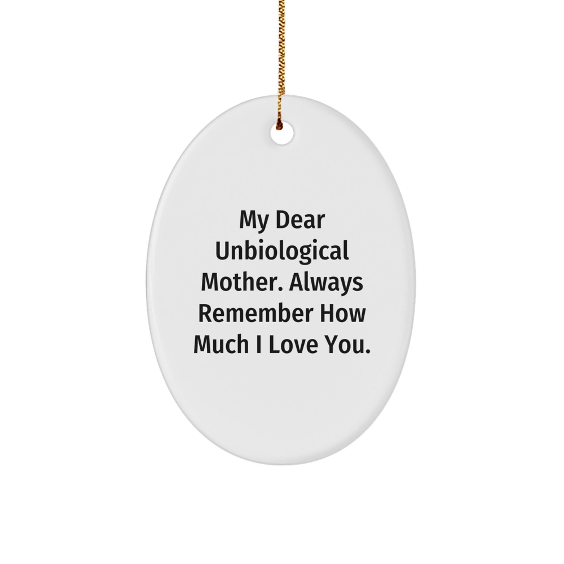 Funny Unbiological Mother Gifts for Mother Figure from Son, 'My Dear Unbiological Mother' Oval Ornament Christmas Unique Gifts - Image 1