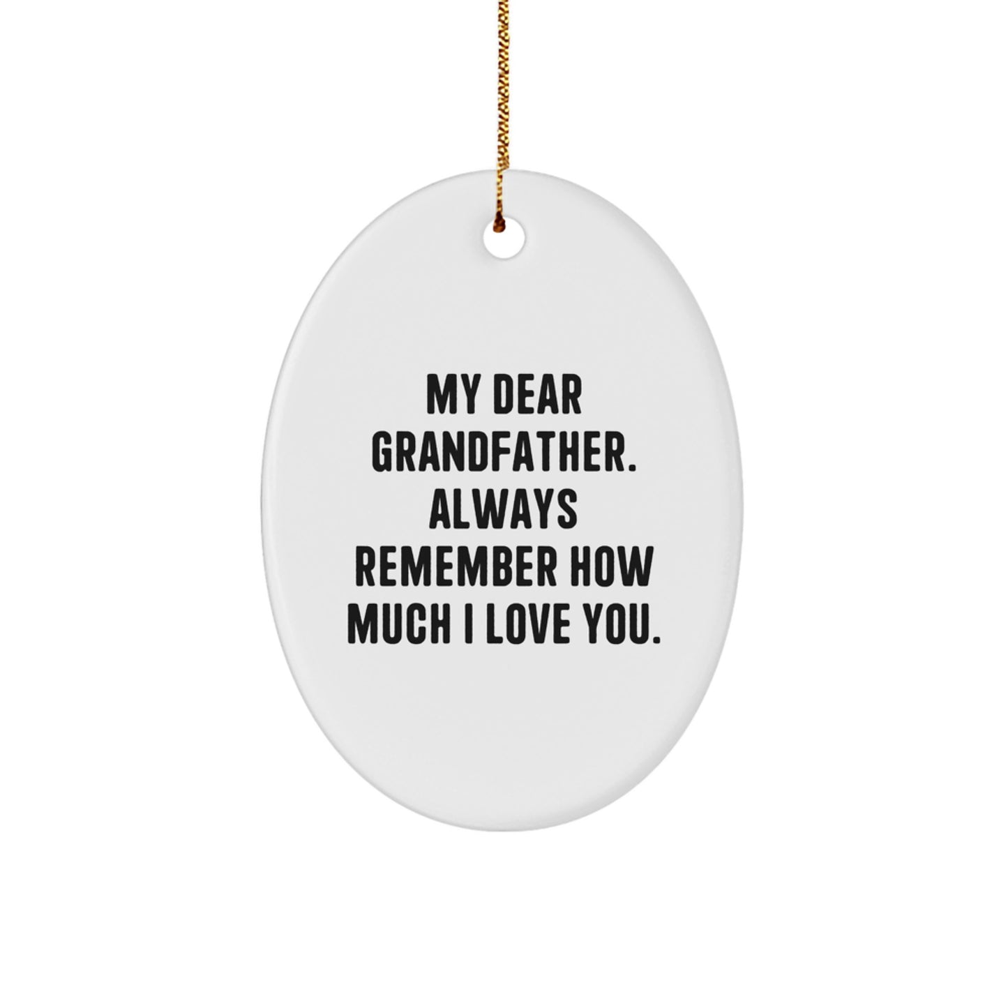 Funny Grandfather Gifts for Christmas - Oval Ornament with Inspirational Quote - Gifts from Family to Grandfather - Image 1