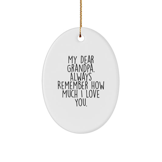 Personalized Grandpa Oval Ornament Gifts for Men, Funny Quote 'My Dear Grandpa. Always Remember How Much I Love You.' - Image 1