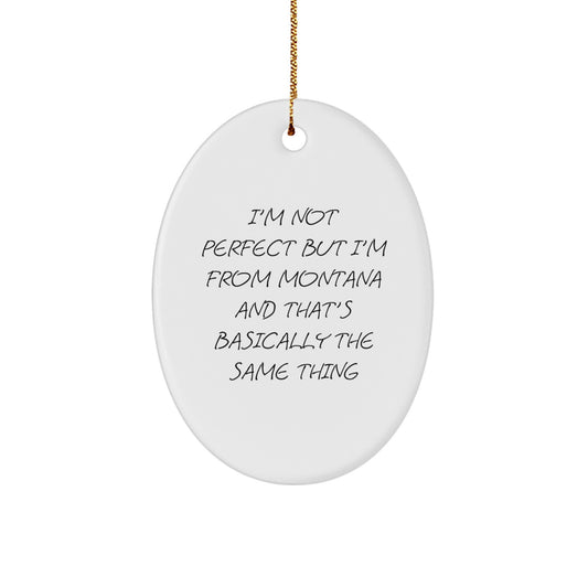 Funny Montana Oval Ornament Gifts from Friends and Family, Unique Christmas Decor - Image 1