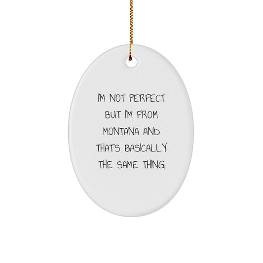 Montana Oval Ornament Funny Quote Gifts from Friends for Men - Image 1