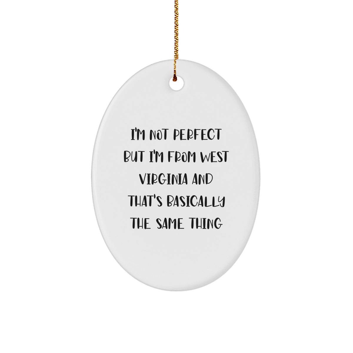 West Virginia Oval Ornament Gifts from Friends to Family - Funny Quote, Unique Christmas Decoration - Image 1