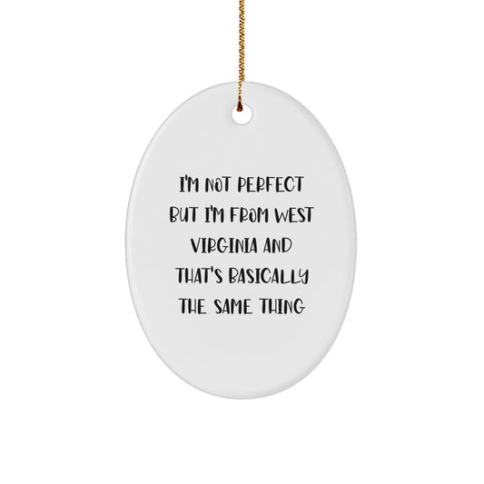 West Virginia Oval Ornament Gifts from Friends to Family - Funny Quote, Unique Christmas Decoration - Image 1