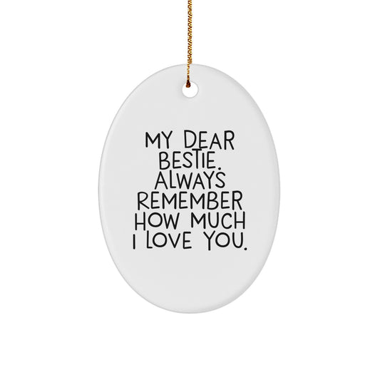 Funny Bestie Gifts from Friends - Bestie Oval Ornament 'My Dear Bestie' - Unique Christmas Decorations - Image 1