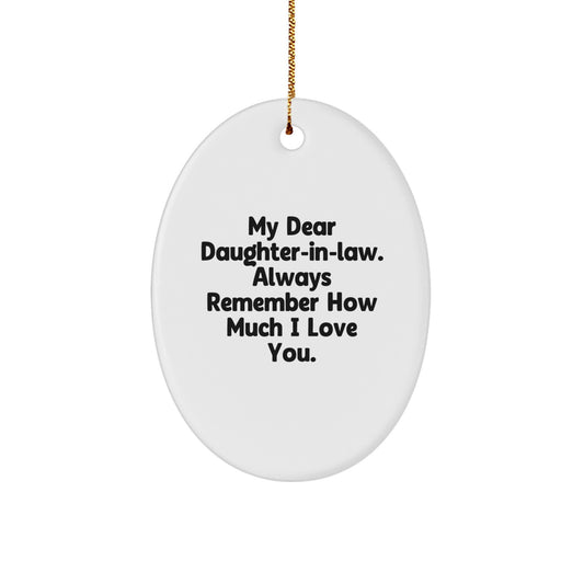 Funny Daughter-in-law Gifts, Christmas Oval Ornament with 'My Dear Daughter-in-law. Always Remember How Much I Love You.', Gifts from Men to Women, Daughter-in-law Christmas Unique Gifts - Image 1