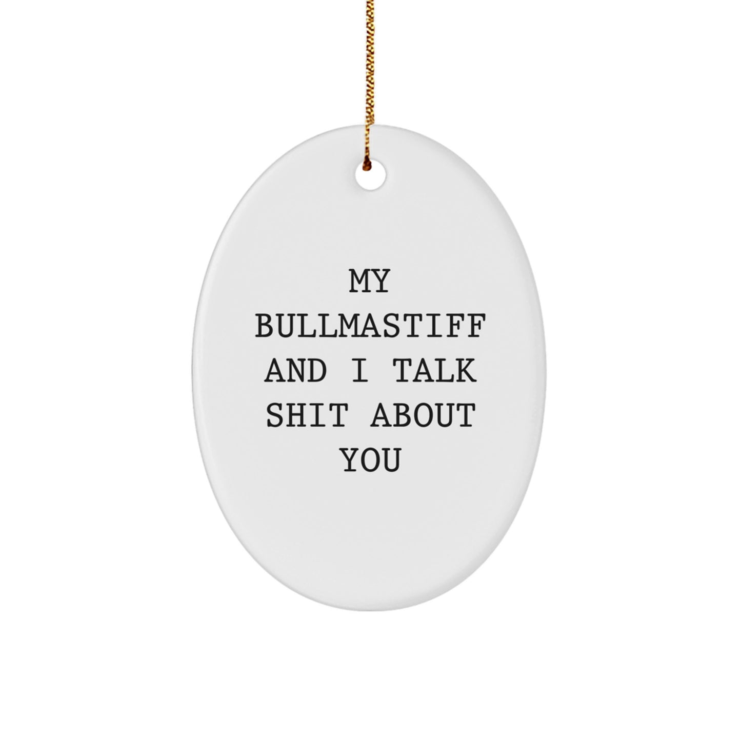 Funny Bullmastiff Dog Oval Ornament Gifts from Friends for Christmas, Unique Christmas Unique Gifts for Bullmastiff Dog Lovers, Funny Quote Gifts for Men, Funny Christmas Decorations - Image 1