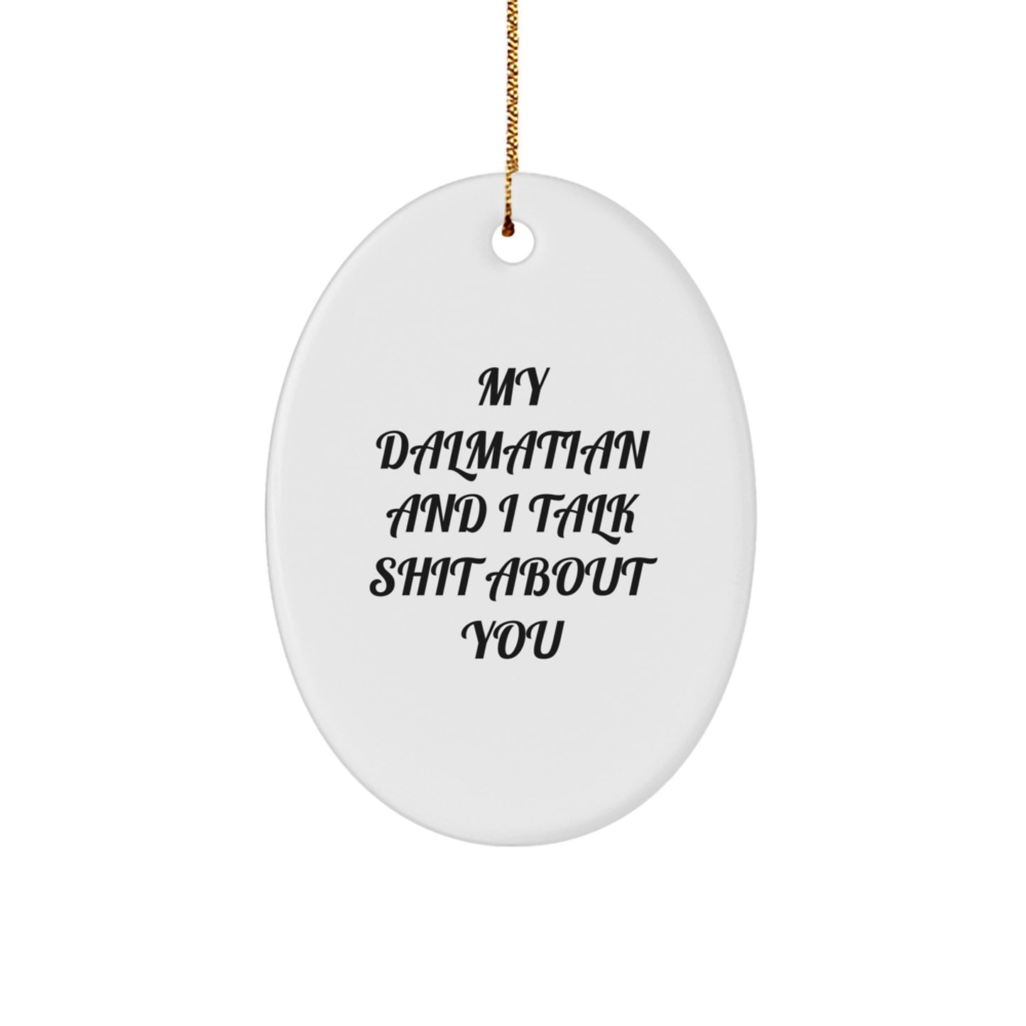 Funny Dalmatian Dog Oval Ornament Gifts from Friends and Family for Dalmatian Dog Lovers on Christmas - Image 1