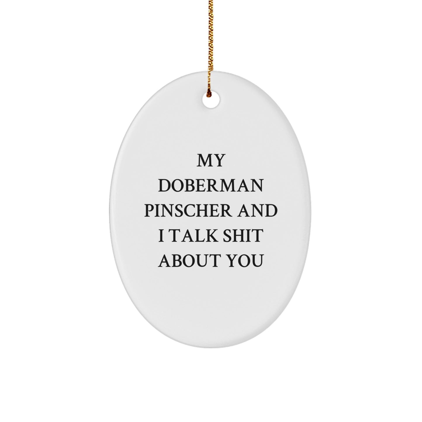 Funny Doberman Pinscher Dog Oval Ornament Gifts for Men, Women, Friends, Family, Funny Doberman Pinscher Dog Lover Christmas Unique Gifts for Doberman Pinscher Dog Enthusiasts - Image 1