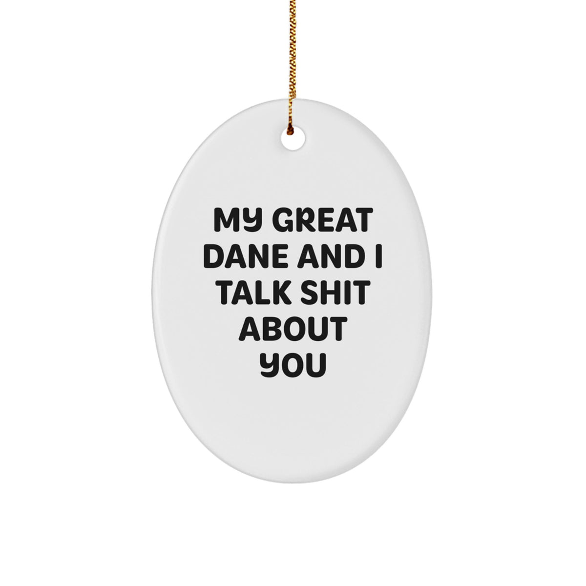 Great Dane Dog Christmas Ornament for Him Gift – Talk Shit About You - Image 1