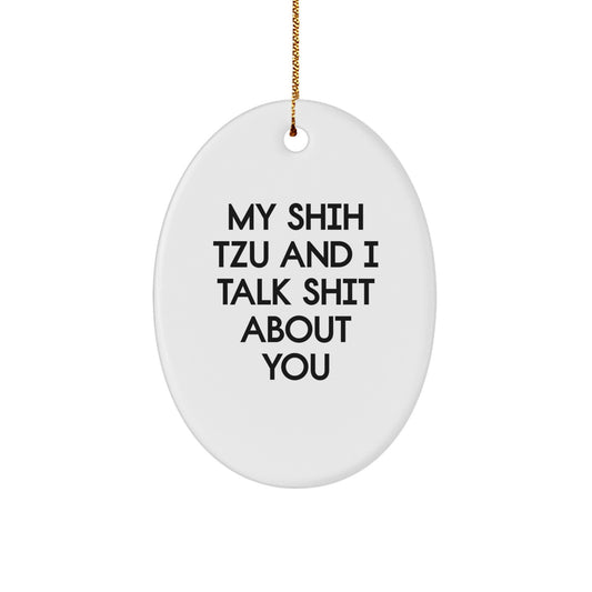 Funny Shih Tzu Dog Oval Ornament Gifts for Friends and Family from Men, Shih Tzu Dog Lovers, Christmas Unique Gifts - Image 1