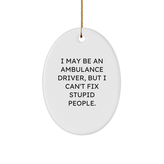 Funny Ambulance Driver Oval Ornament Gifts from Friends to Ambulance Driver Men for Christmas - Image 1