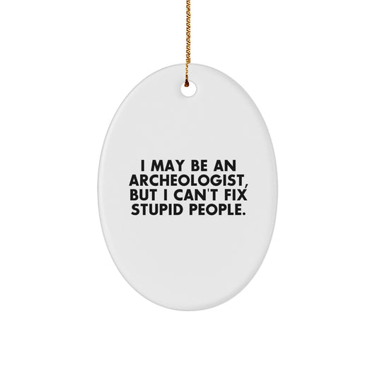 Archeologist Christmas Ornament Gift Idea for Coworkers with funny quote - Image 1