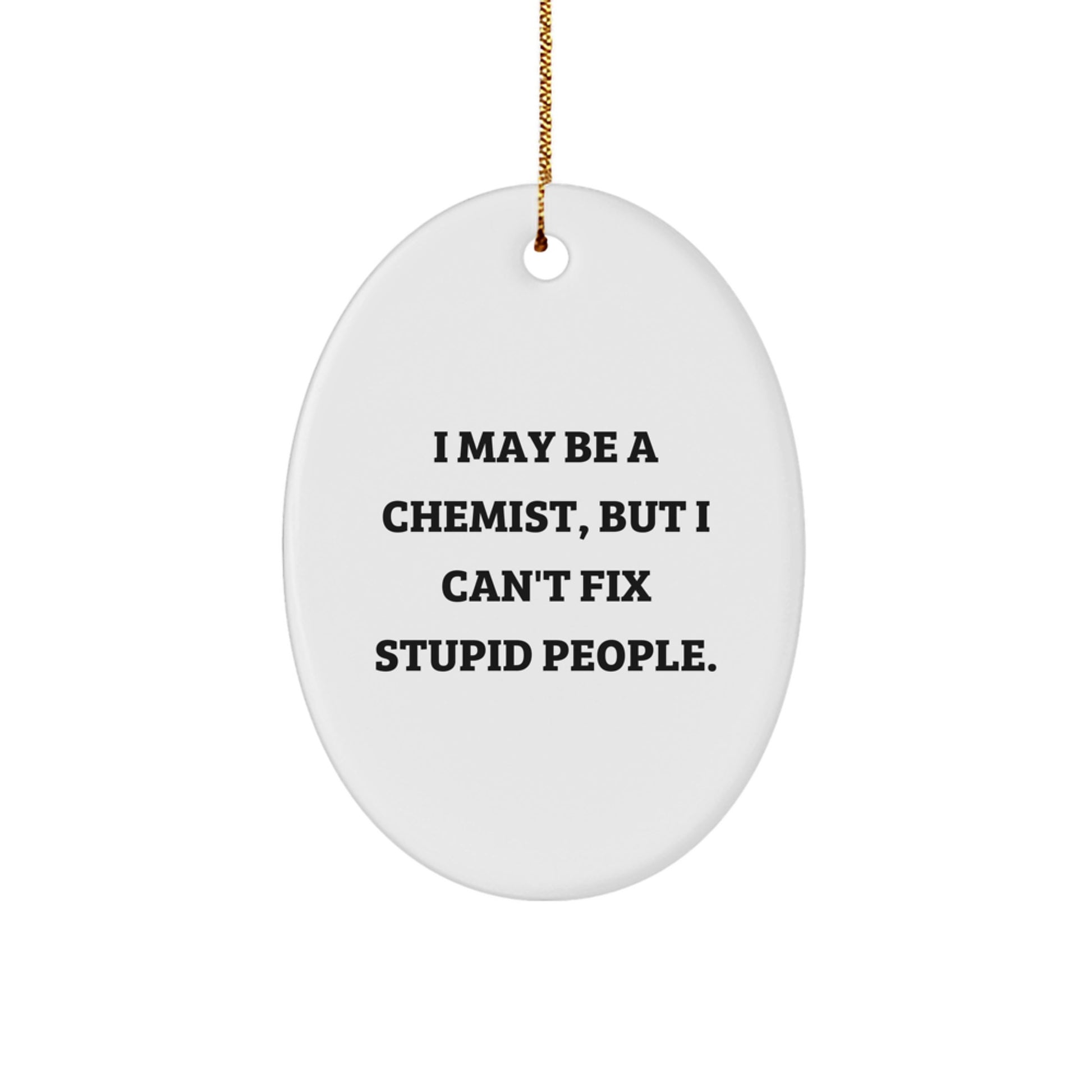 Funny Chemist Gifts for Men, Oval Ornament Quote Christmas Unique Gifts from Family or Friends, Chemist Oval Ornament - Image 1