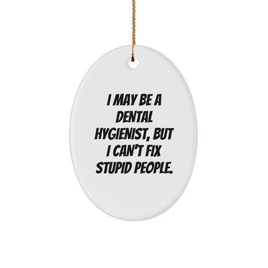 Funny Dental Hygienist Oval Ornament for Christmas Unique Gifts from Friends, Coworkers or Family to Dental Hygienist, Men, Women, Colleagues - Image 1