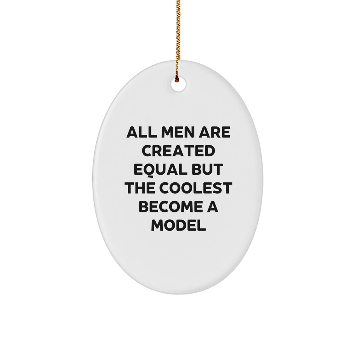 For Him Keepsake Model Christmas Ornament Gift All Men Are Created Equal - Image 1