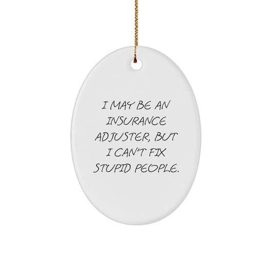 Funny Insurance Adjuster Gifts from Friends for Family Members Oval Ornament Christmas Unique - Image 1