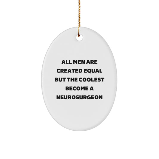 Funny Neurosurgeon Oval Ornament Gifts from Men to Friends, Unique Christmas Decorations for Neurosurgeon, Oval Shaped MDF Wood Print - Image 1