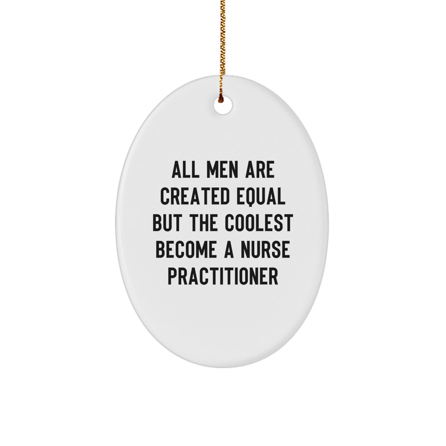 Nurse Practitioner Gifts from Men, Funny Oval Ornaments for Nurse Practitioner, Christmas Unique Gifts for Men - Image 1