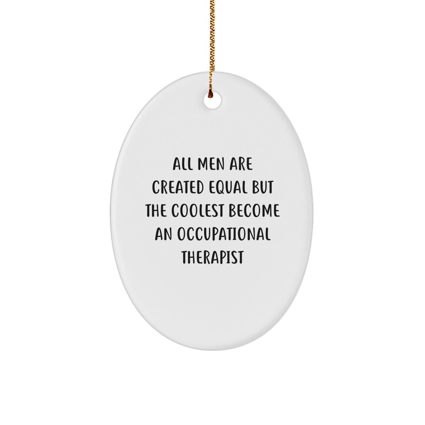 Funny Occupational Therapist Oval Ornament Gifts from Men for Christmas Unique Gifts - Image 1