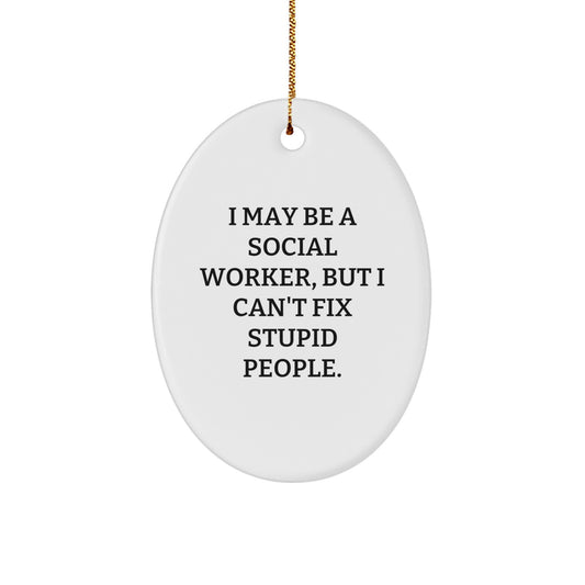 Funny Social Worker Oval Ornament Gifts from Men for Coworkers Christmas Unique Gifts, Oval Ornaments for Social Worker Christmas, Christmas Unique Gifts for Social Worker, Oval Ornament with Quote - Image 1