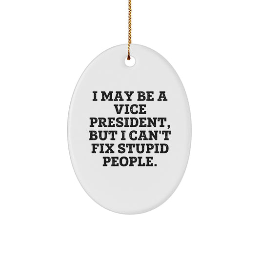 Vice President Oval Ornament for Him Gift – I May Be A Vice President - Image 1