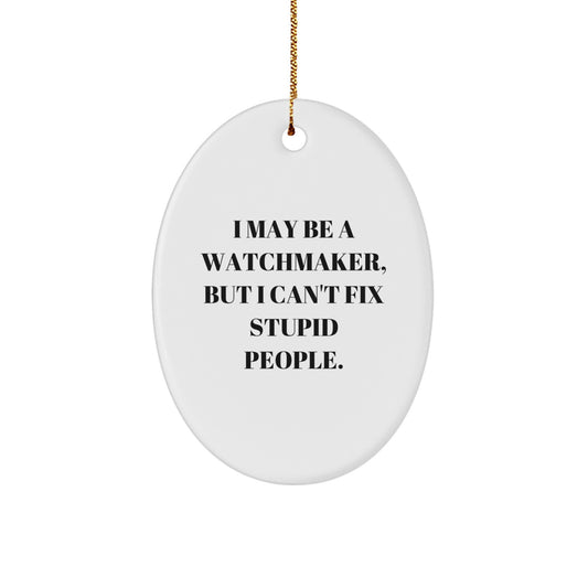 Watchmaker Keepsake Christmas Ornament for Him Gift With Bold Quote - Image 1
