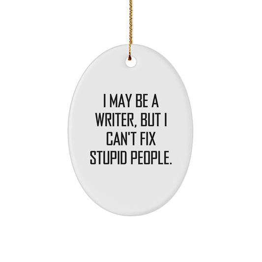 Funny Writer Oval Ornament for Christmas Unique Gifts from Friends to Family Members - Image 1