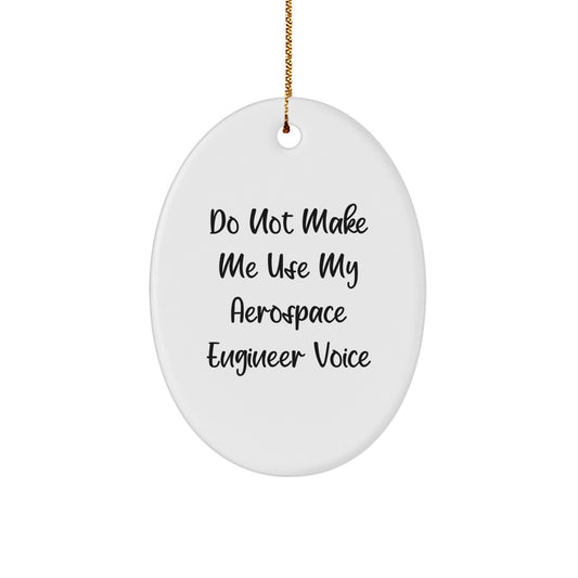 Aerospace Engineer Oval Ornament Gifts from Friends and Family - Funny Quote - Christmas Unique Decorations - Image 1