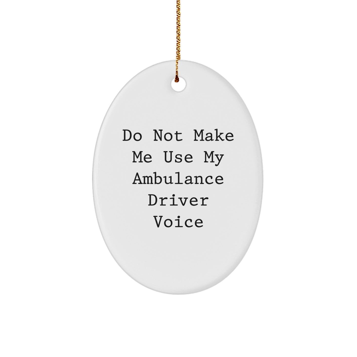 Funny Ambulance Driver Gifts for Men, Unique Oval Ornament for Ambulance Driver Friends, Christmas Decorations Gifts from Family - Image 1