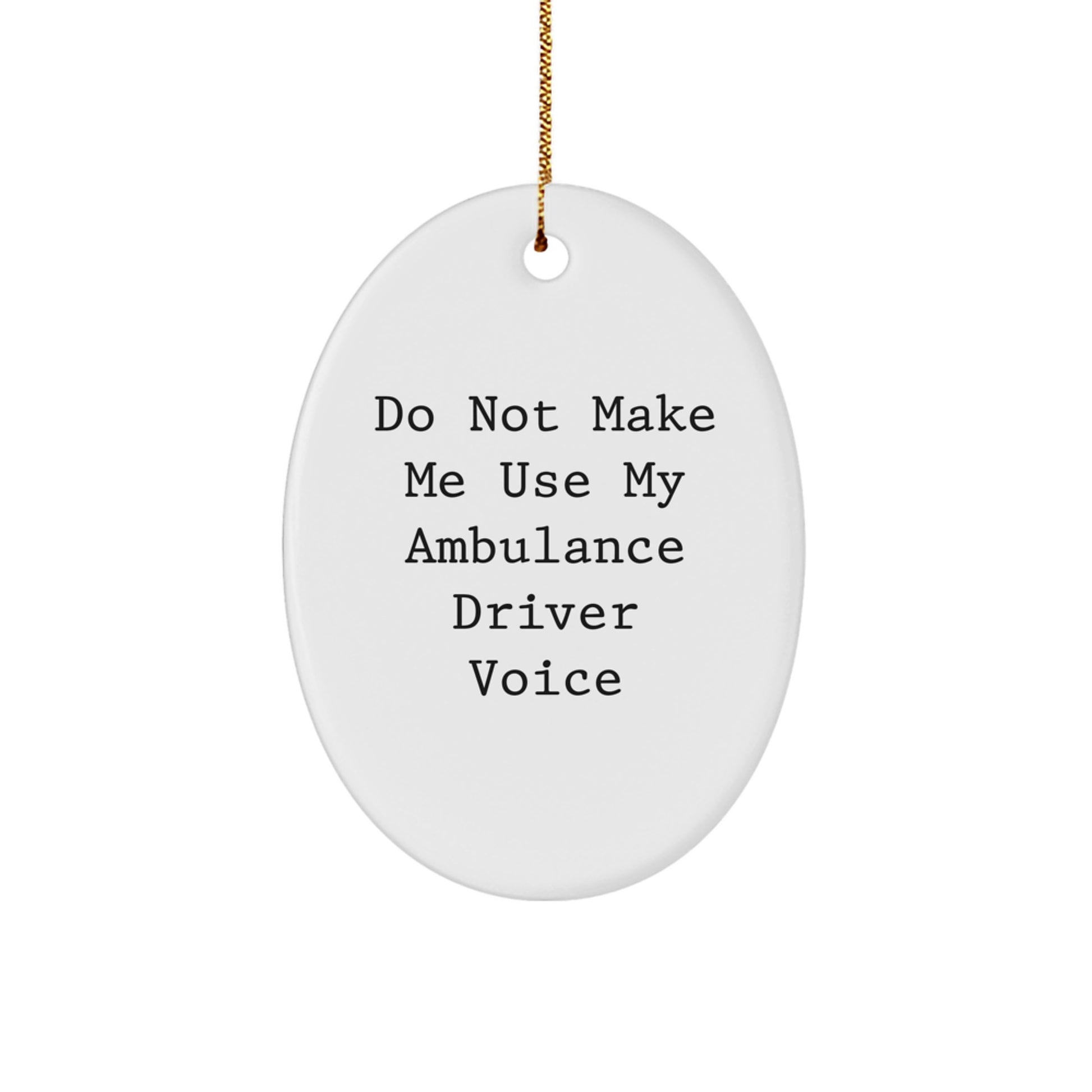 Funny Ambulance Driver Gifts for Men, Unique Oval Ornament for Ambulance Driver Friends, Christmas Decorations Gifts from Family - Image 1