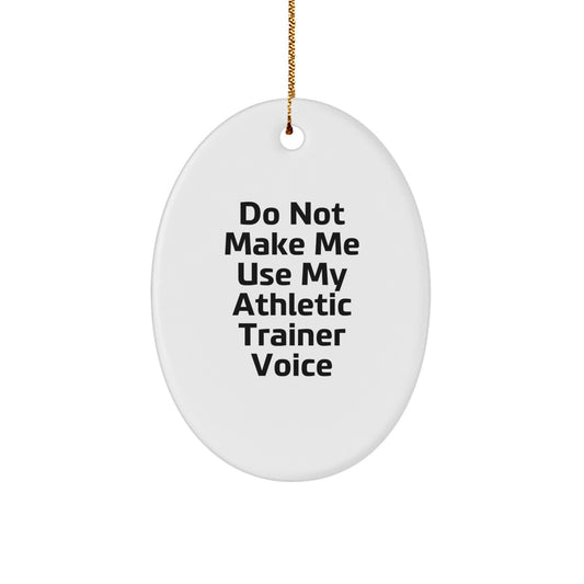Christmas Ornament Athletic Trainer Gift - Do Not Use Voice Idea - Image 1
