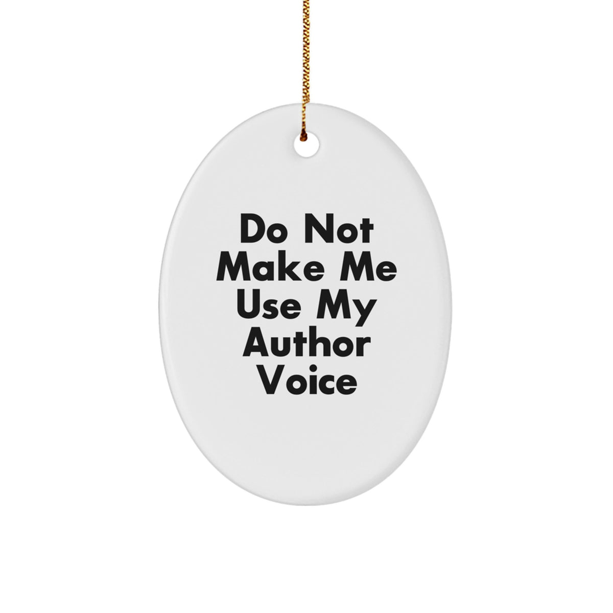 Funny Author Quotes Oval Ornament Gifts from the Heart, Christmas Unique Gifts for Women, Inspirational Writer Decor - Image 1