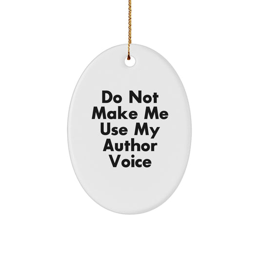 Funny Author Quotes Oval Ornament Gifts from the Heart, Christmas Unique Gifts for Women, Inspirational Writer Decor - Image 1