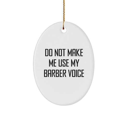 MDF Oval Ornament for a Best Friend Gift – Barber Quote Companion - Image 1