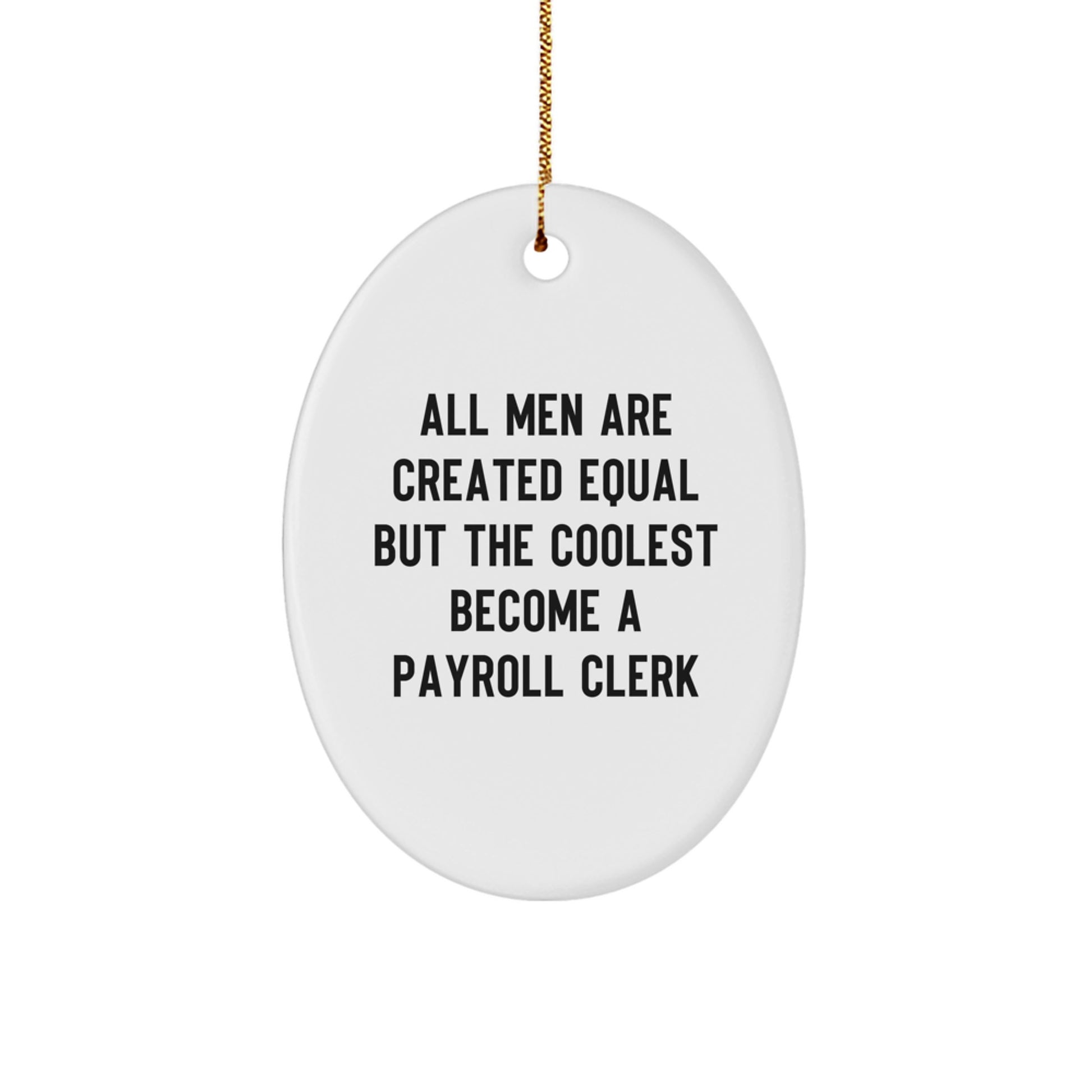 Funny Payroll Clerk Oval Ornament Gifts from Men for Payroll Clerks Christmas Unique Gifts - Image 1