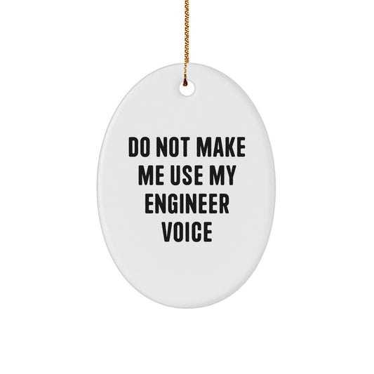 Sarcastic Engineer Christmas Ornament Gift for Friends - Do Not Make Me - Image 1
