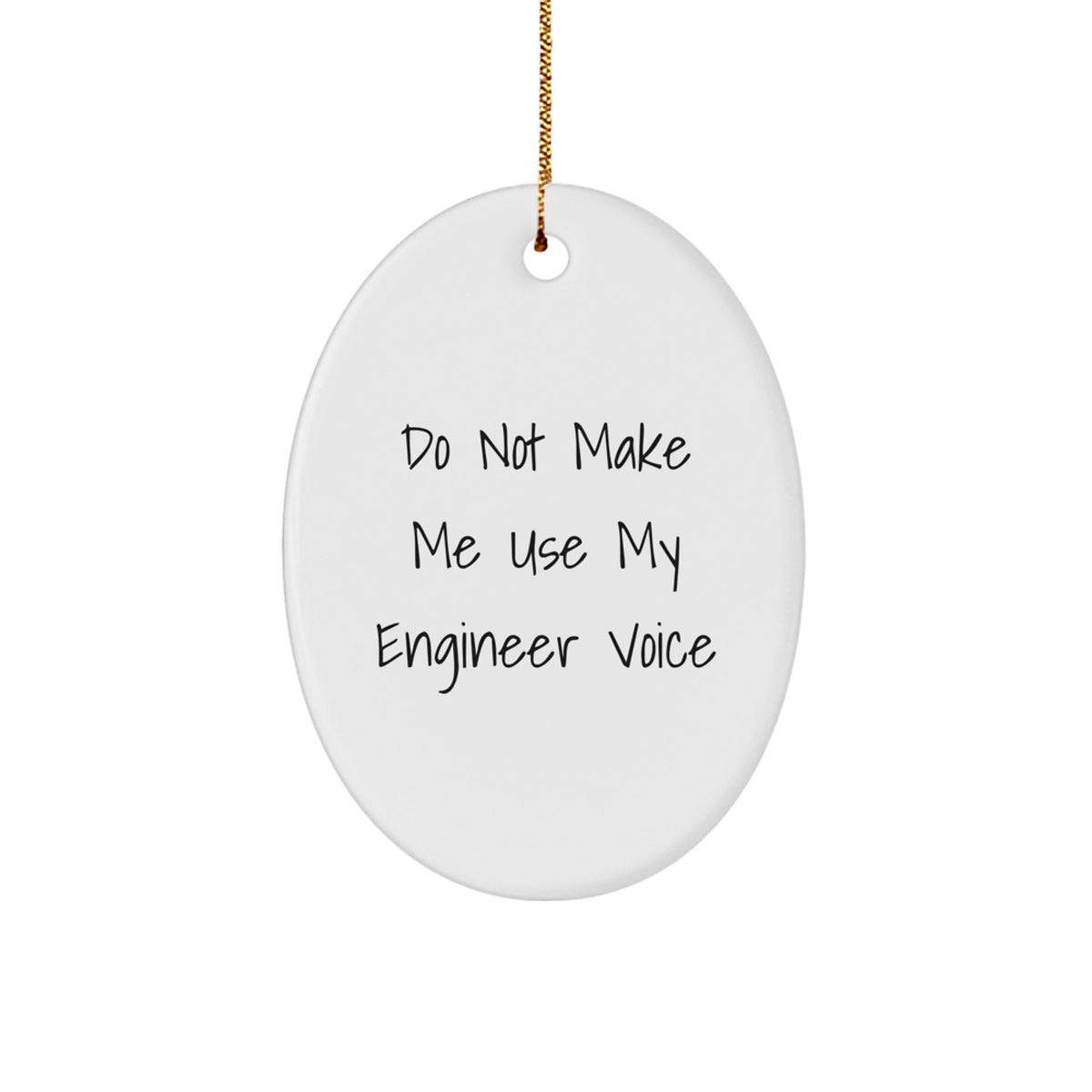 Christmas Ornament Gift for Her - Do Not Make Me Use My Engineer Voice - Image 1