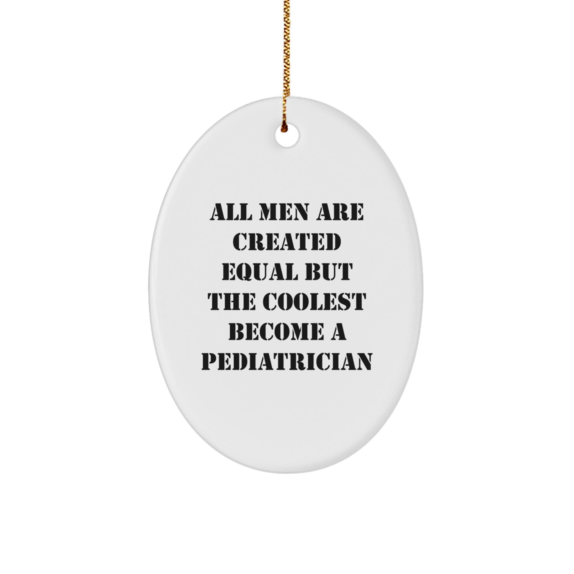 Funny Pediatrician Gifts from Men - Oval Ornament for Christmas Unique Presents for Him - Image 1