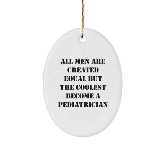 Funny Pediatrician Gifts from Men - Oval Ornament for Christmas Unique Presents for Him - Image 1