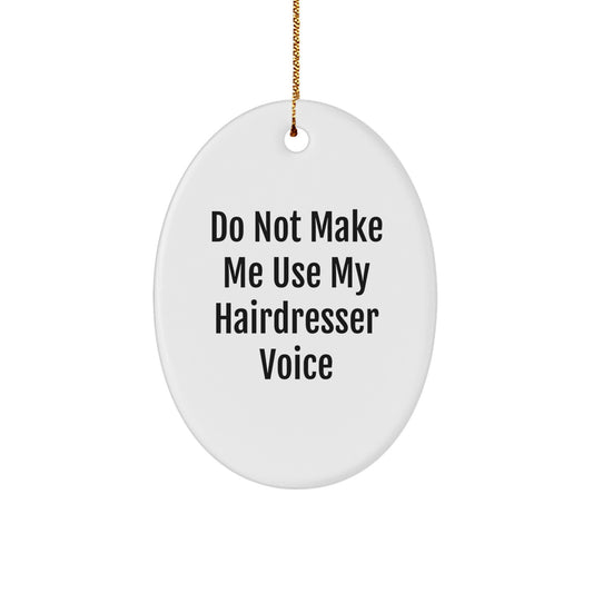 Christmas Ornament for Coworkers A Funny Hairdresser Gift - Do Not Make - Image 1