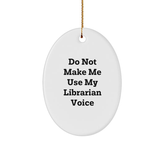 Christmas Ornament Gift for Coworkers Witty Librarian Idea - Do Not Make - Image 1
