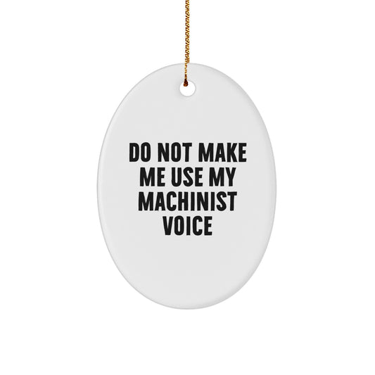 Machinist Oval Ornament Funny Gifts from Friends for Christmas Decorations - Image 1
