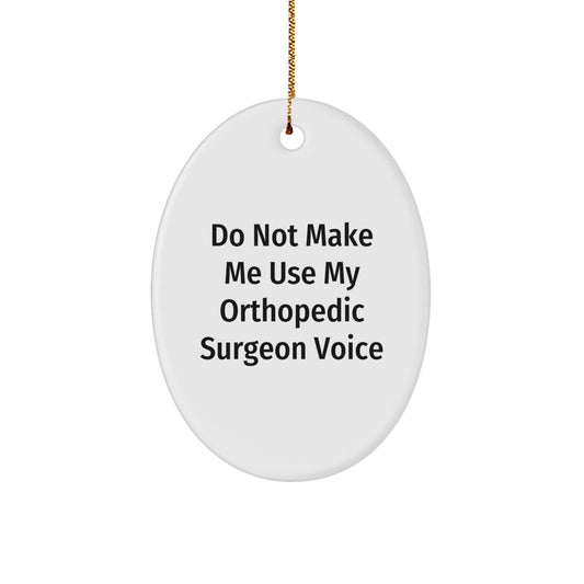 Sarcastic Orthopedic Surgeon Christmas Ornament Gift for Friends - Do - Image 1