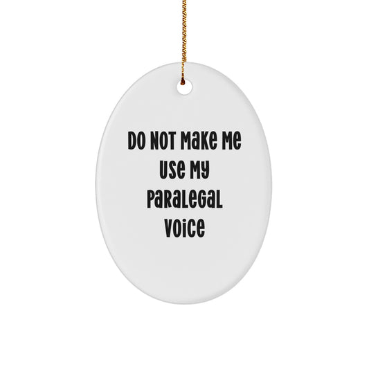 Christmas Gift Paralegal Christmas Ornament - Do Not Make Me Use Present - Image 1