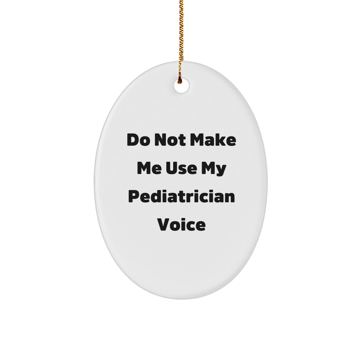 Sassy Pediatrician Novelty Christmas Ornament for Friends Gift - Image 1