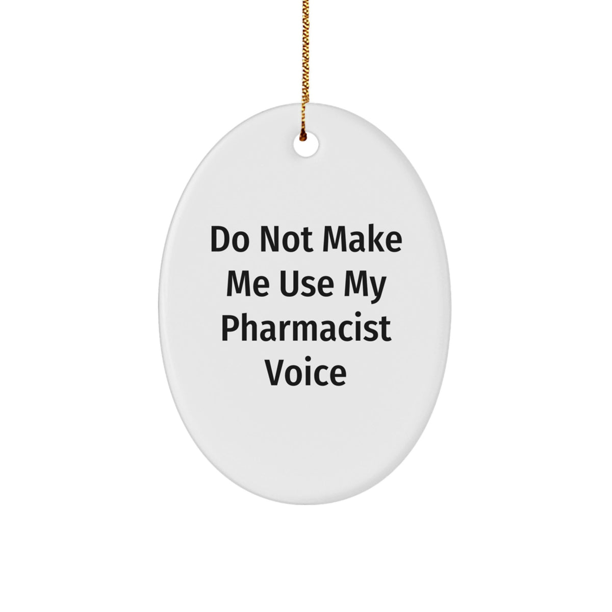 Favorite Pharmacist Christmas Ornament Gift - Do Not Make Me Use My - Image 1