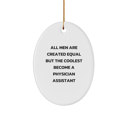 Gifts for Physician Assistant Friends - Funny Oval Ornament for Christmas Unique Gifts from Men - Image 1