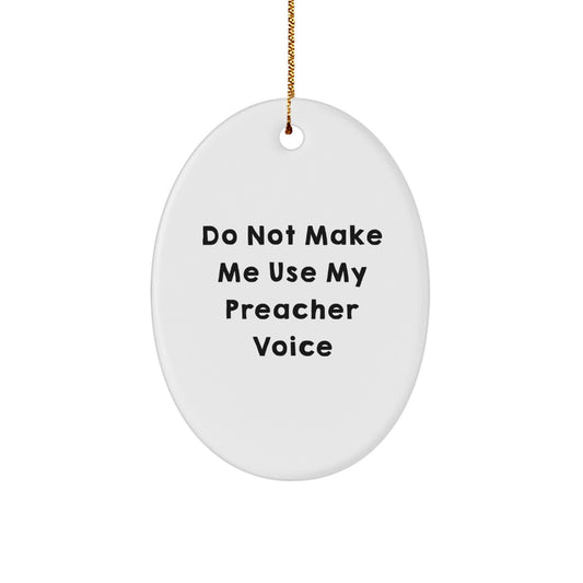 Funny Preacher Christmas Oval Ornament Gifts from Friends, Family, or Loved Ones for Preachers' Offices, Homes, or Study - Image 1