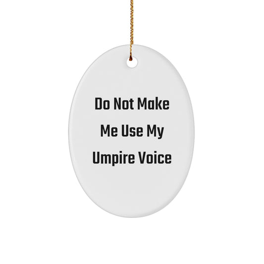 Umpire Voice Humor Christmas Ornament for Family Treasure Gift - Image 1