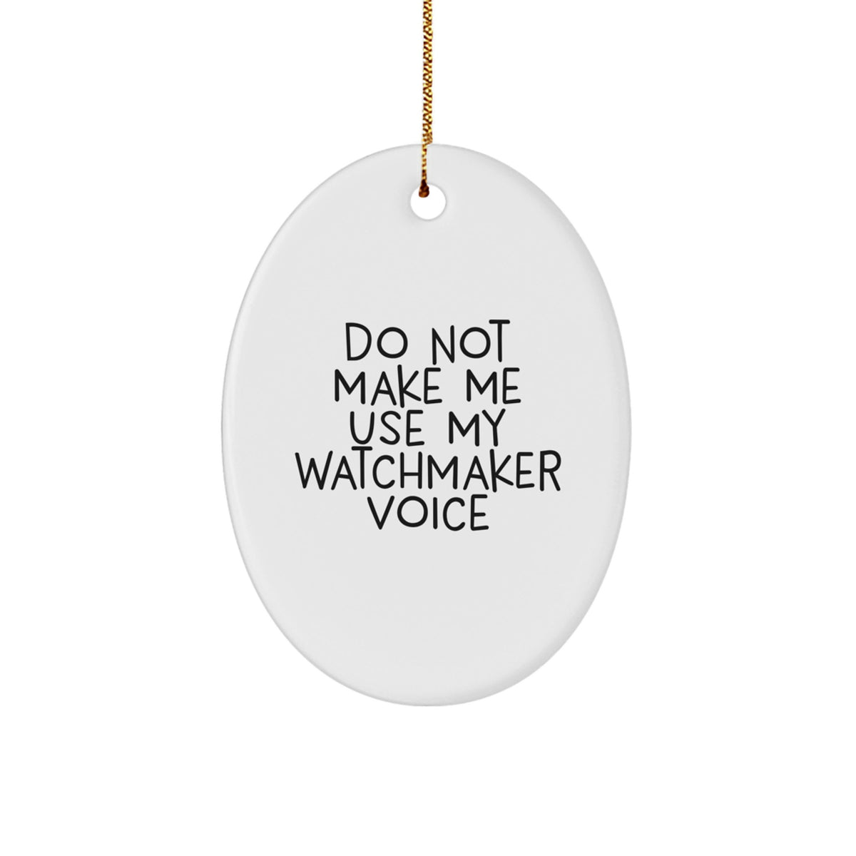 Sarcastic Watchmaker Christmas Ornament Gift for Friends - Novelty - Image 1